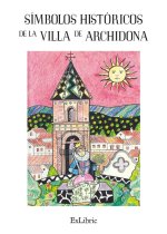 SIMBOLOS HISTORICOS DE LA VILLA DE ARCHIDONA