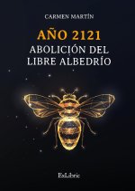 AÑO 2121 ABOLICION DEL LIBRE ALBEDRIO
