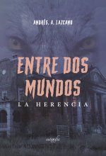 Entre dos mundos. La herencia