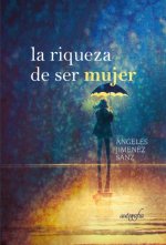 LA RIQUEZA DE SER MUJER