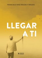 Llegar a ti