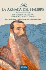 1542 LA ARMADA DEL HAMBRE RUY LOPEZ DE VILLALOBOS; DE MALA