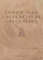Donde hay un pero, pon un quiero (- Tu vida cambia)