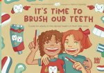 IT'S TIME TO BRUSH OUR TEETH