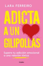 ADICTA A UN GILIPOLLAS