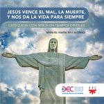 Jesús vence el mal, la muerte y nos da la vida eterna