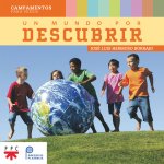UN MUNDO POR DESCUBRIR CAMPAMENTOS PARA NIÑOS