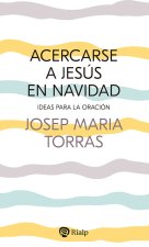 ACERCARSE A JESUS EN NAVIDAD