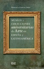 MUSEOS Y COLECCIONES UNIVERSITARIAS DE ARTE EN ESPAÑA Y LATI