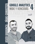GOOGLE ANALYTICS 4 MIDE Y VENCERAS