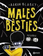 MALES BESTIES. EPISODIS 13 I 14