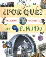 ¿POR QUE? PREGUNTAS Y RESPUESTAS SOBRE EL MUNDO