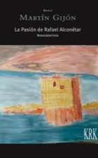 LA PASION DE RAFAEL ALCONETAR NOVELABERINTO