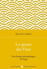 spazio dei Vinti. Una lettura antropologica di Verga