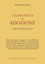 altra faccia dell'adozione. In difesa dell'adozione aperta