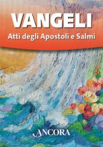 Vangeli, Atti degli apostoli e Salmi