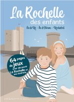 LA ROCHELLE DES ENFANTS ILE DE RE - ILE D'OLERON  ROCHEFORT
