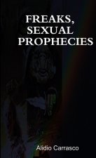 FREAKS, SEXUAL PROPHECIES