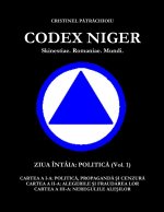 CODEX NIGER Skinestiae. Romaniae. Mundi. - Ziua Întâia