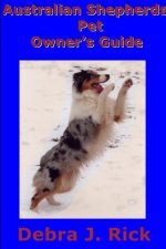 Australian Shepherds Pet Owner's Guide