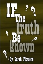 If The Truth Be Known