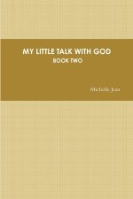 MY LITTLE TALK WITH GOD - BOOK TWO