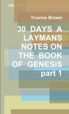 30  DAYS  A  LAYMANS  NOTES ON THE  BOOK OF  GENESIS  part 1