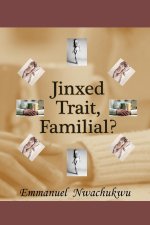 Jinxed Trait, Familial?
