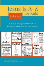 Jesus Is A-Z for Kids Book 1