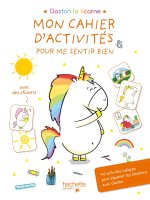 Gaston la licorne - Mon cahier d'activités pour me sentir bien