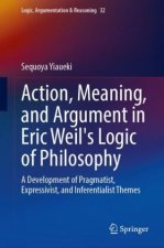 Action, Meaning, and Argument in Eric Weil's Logic of Philosophy