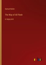 The Way of All Flesh