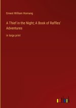 A Thief in the Night; A Book of Raffles' Adventures