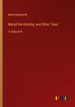 Murad the Unlucky, and Other Tales