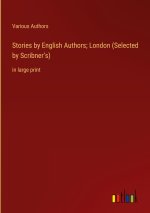 Stories by English Authors; London (Selected by Scribner?s)