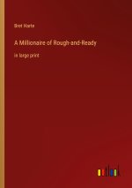 A Millionaire of Rough-and-Ready