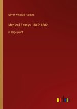 Medical Essays, 1842-1882