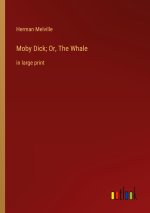 Moby Dick; Or, The Whale