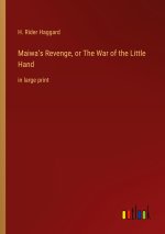 Maiwa?s Revenge, or The War of the Little Hand
