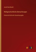 Weltgeschichtliche Betrachtungen