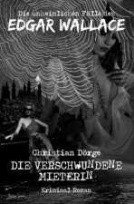 DIE UNHEIMLICHEN FÄLLE DES EDGAR WALLACE: DIE VERSCHWUNDENE MIETERIN