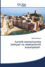 Turistik klasterlarning mohiyati va shakllantirish xususiyatlari
