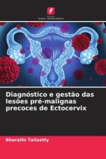 Diagnóstico e gest?o das les?es pré-malignas precoces de Ectocervix
