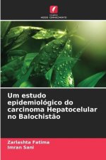 Um estudo epidemiológico do carcinoma Hepatocelular no Balochist?o