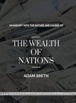 An Inquiry into The Natures and Causes of The Wealth of Nations