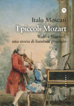 piccoli Mozart. Wolfi e Nannerl, una storia di bambini prodigio