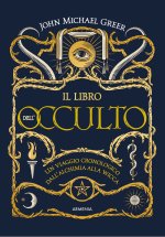 libro dell'occulto. Un viaggio cronologico dall'alchimia alla wicca