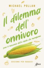 dilemma dell'onnivoro. Cosa si nasconde dietro quello che mangiamo