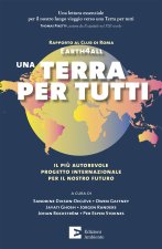 Terra per tutti. Il più autorevole progetto internazionale per il nostro futuro