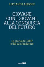 Giovane con i giovani, alla conquista del futuro. La storia di I-AER e del suo fondatore